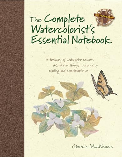 The Complete Watercolorist's Essential Notebook: A treasury...