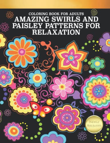 Coloring Book for Adults: Amazing Swirls and Paisley...